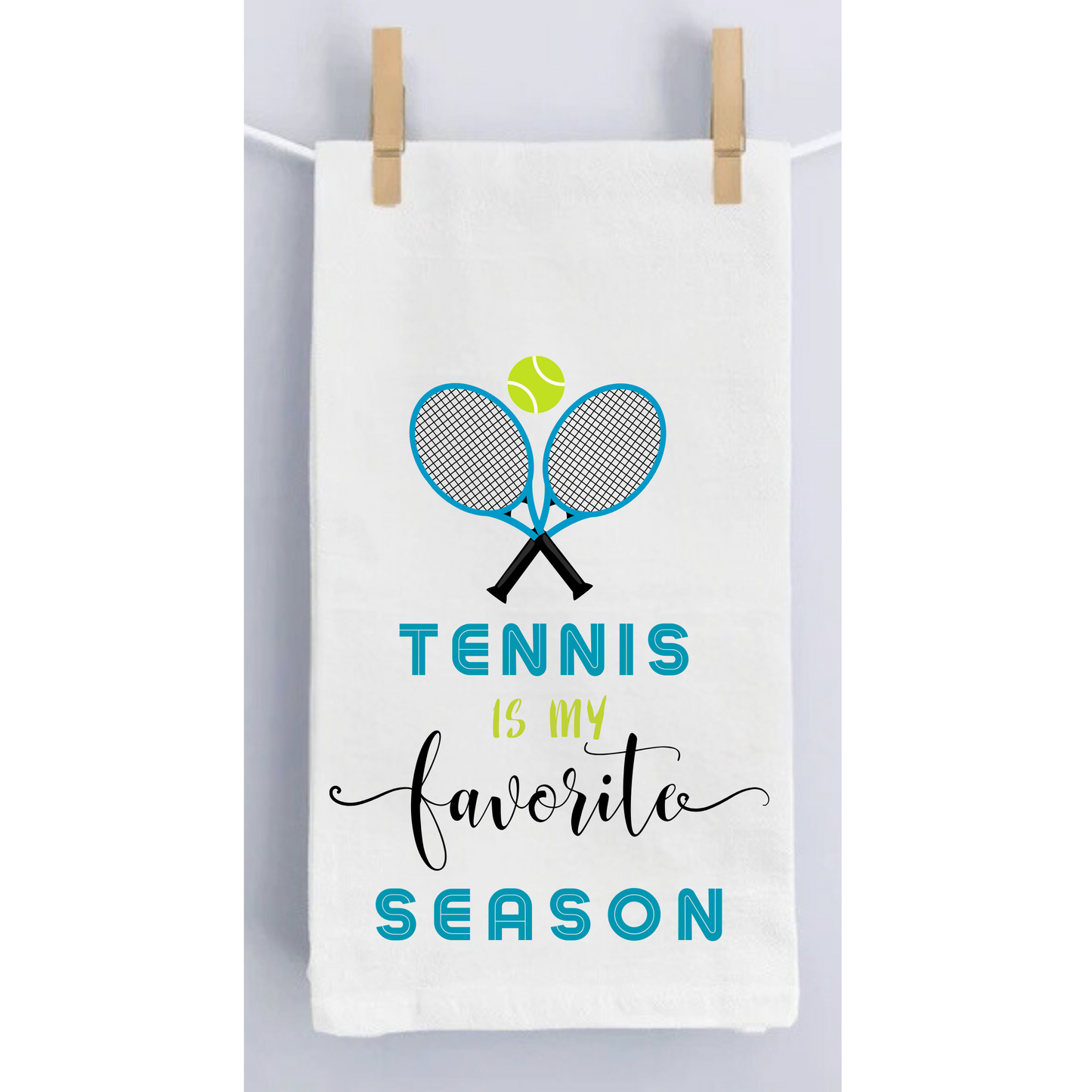 Tennis Is My Favorite Season Tea Towel