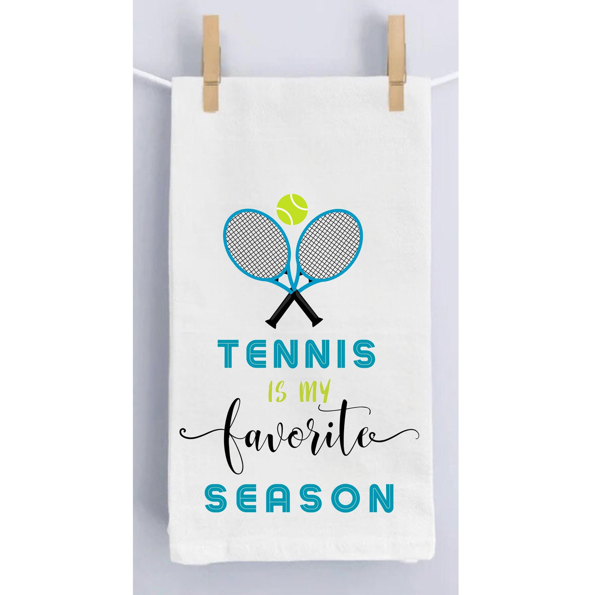 Tennis Is My Favorite Season Tea Towel