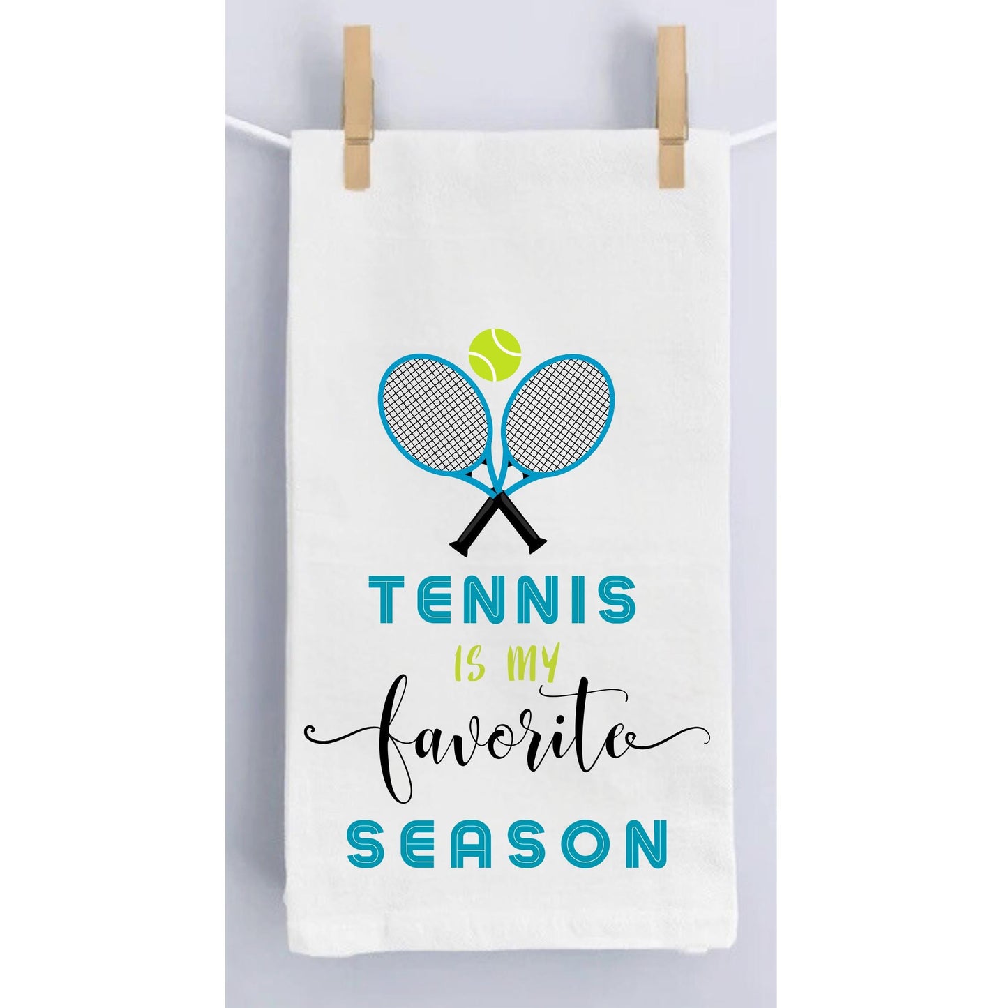 Tennis Is My Favorite Season Tea Towel