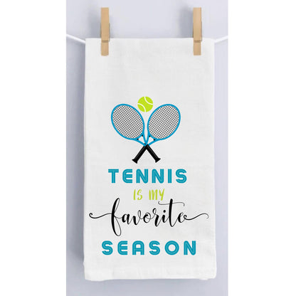 Tennis Is My Favorite Season Tea Towel