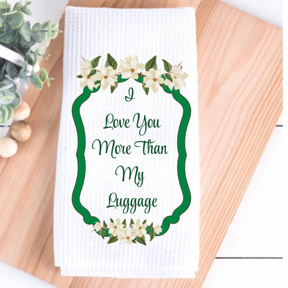 Steel Magnolias Quote Themed Kitchen Towel - Southern Sayings Gift - Kitchen Decor - Hostess or Birthday Gift For Her - Ouiser and Clairee